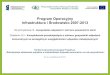 Program Operacyjny Infrastruktura i Środowisko 2007-2013 · 2015. 12. 2. · Unia Europejska Fundusz Spójności Unia Europejska Fundusz Spójności Program Operacyjny Infrastruktura