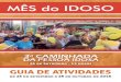 MÊS do IDOSO - Procempalproweb.procempa.com.br/pmpa/prefpoa/smdh/usu_doc/re... · 2016. 9. 23. · Local: Auditório da PMPA Rua Siqueira Campos, 1300 – 14º andar 14h30 – TARDE