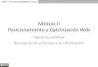 Módulo II Posicionamiento y Optimización Web163.117.136.247/ingenieria-informatica/recuperacion-acceso-informa… · ¿Qué es posicionamiento Web? Conocer los factores que influyen