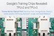 Google’s Training Chips Revealed: TPUv2 and TPUv3 · • CNN0 is AlphaZero, which mastered the games chess, Go, and shogi [Sil18] • CNN1 is an Google-internal model for image
