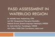 FASD Assessment in Waterloo Region · 2016. 8. 9. · FASD ASSESSMENT IN WATERLOO REGION Dr. Michelle Ponti- Pediatrician, CPRI Lori Hill- Occupational Therapist, KidsAbility Melanie