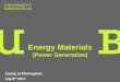 Energy Materials - University of Birmingham · 2020. 6. 13. · Type of thermal power plant Steam operating temperature Steam operating pressure Efficiency HHV(%) Sub-critical ~540ºC