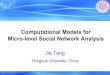 Computational Models for Micro-level Social Network Analysis · 2013. 8. 25. · 6 20+ Datasets Network #Nodes #Edges Behavior Twitter-net 111,000 450,000 Follow Weibo-Retweet 1,700,000