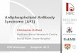 Antiphospholipid Antibody Syndrome (APS) ... SLE and CT disorders Younger Obstetricians Females only!