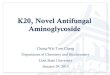 K20, Novel Antifungal Aminoglycoside · 2013. 2. 12. · K20, Novel Antifungal Aminoglycoside Cheng-Wei Tom Chang Department of Chemistry and Biochemistry . Utah State University