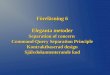 Föreläsning 6 Eleganta metoder - Chalmers · 2010. 11. 11. · Föreläsning 6 Eleganta metoder Separation of concern Command-Query Separation Principle Kontraktbaserad design Självdokumenterande