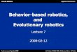 Behavior-based robotics, and Evolutionary roboticswolff/AA/AA20080212_Lect07_PUBLIC.pdf · 2008. 2. 12. · • The most human-like computer is awarded US $3000! cop y rig hted 