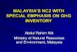 Abdul Rahim Nik Ministry of Natural Resources and ...Abdul Rahim Nik Ministry of Natural Resources and Environment, Malaysia Summary of NC2 Improvements in GHG Inventory GHG Inventory