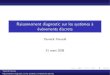Raisonnement diagnostic sur les systèmes à événements discretshomepages.laas.fr/ypencole/teaching/edsys_08_1.pdf · Dynamique asynchrone ( echange de messages, rendez-vous) Yannick