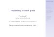 Hlavolamy a teorie grafu - vsb.czskomam.vsb.cz/archiv/2009/files/prednasky/P_Kovar.pdf · Hlavolamy a grafy Osnova Pojem grafu Vrcholy a hrany Eulerovsk´e grafy Grafov´a interpretace
