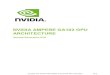 NVIDIA AMPERE GA102 GPU ARCHITECTURE · 2021. 1. 8. · A full GA102 GPU incorporates 10752 CUDA Cores, 84 second- generation RT Cores, and 336 third-generation Tensor Cores, and