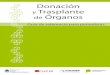 Donación y Trasplante de Órganos - Buenos Aires Province · Donación y Trasplante de Órganos pág.14 En nuestro país existe regulación especifica respecto de la protección