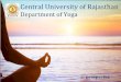 Central University of Rajasthan - Department of Yoga14.139.244.219/sites/default/files/e-prospectus -2020-21... · 2020. 10. 20. · Vivekanand Yoga Anusandhan Samsthan (S-VYASA University),