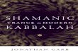 Shamanic Trance in Modern Kabbalah - The Eye · 2016. 12. 11. · ContEntS Preface / ix onE / theory of Shamanism, trance, and Modern Kabbalah / 1 tWo / the Shamanic Process: Descent