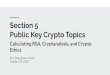 Calculating RSA, Cryptanalysis, and Crypto Ethics...Problem: people eavesdropping on network can’t share symmetric keys secretly. Public Key Cryptography Review Solution: public