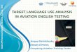 IN AVIATION ENGLISH TESTING - International Civil Aviation 2013. 4. 19.¢  ¢â‚¬â€œGeneral English in aviation