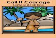 A Resource to use with Call It Courage - Book Units Teacher · 2020. 9. 14. · The Cay 54 Call It Courage vs. Hatchet 56 Chapter 3 Comprehension 58 Chapter 3 Timeline [Summarizing]