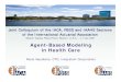 Agent-Based Modeling in Health Care · 2015. 10. 16. · Paolo Gaudiano, CTO, Icosystem Corporation Agent-Based Modeling in Health Care. 2 Joint Colloquium of the IACA, PBSS and IAAHS