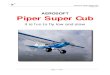 AEROSOFT Piper Super Cub - Aerosoft Piper Super Cub Version 1.10 Page 7 of 35 Construction The Piper