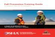 Fall Prevention Training Guide · Fall Prevention ranng uide: A Lesson Plan for Employers 1 Introduction Falls cause more deaths in construction than any other hazard. In 2011, falls