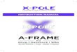A-Frame Manual Final 2017 - X-POLE€¦ · INSTRUCTION MANUAL ® Hoop | Hammock | Silks Aerial Fitness | Yoga | Static Trapeze A-FRAME For ® LEADERS IN POLE & AERIAL FITNESS