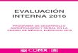 EVALUACIÓN INTERNA 2016...Pgina 2 de 111 I. INTRODUCCIÓN Conforme a los Lineamientos para la Evaluación Interna 2016 de los Programas Sociales de la Ciudad de México (o perados