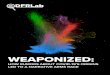 WEAPONIZED · 2/15/2021  · LED TO A NARRATIVE ARMS RACE WEAPONIZED: Research and writing Luiza Bandeira, Project Coordinator Nika Aleksejeva Tessa Knight Jean Le Roux Editors Graham