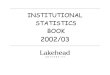 INSTITUTIONAL STATISTICS BOOK · 2015. 2. 9. · Mr. George Davies Mr. Paul Gordon, Chair (ex officio) Ms. Becky Hardie Dr. Norm LaVoie Ms. Rebecca Maki Ms. Pat Meredith (non-Board