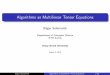 Algorithms as Multilinear Tensor Equations · 2016. 8. 18. · \Post Hartree-Fock": con guration interaction, coupled cluster, M˝ller-Plesset perturbation theory multi-electron states
