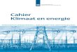 Cahier Klimaat en energie - Welvaart en Leefomgeving 2015...Den Haag, 2015 PBL-publicatienummer: 1684 Auteurs Jan Matthijsen (PBL), Rob Aalbers (CPB), Ruud van den Wijngaart (PBL)