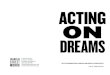 Acting on Dreams - WordPress.com · 2015. 6. 27. · Acting on Dreams June 13 - August 30, 2015 41 Franklin Street Stamford, CT 06901 Art Space: 203-595-5211 Cafe: 203-595-5581 info@franklinstreetworks.org