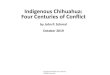 Indigenous Chihuahua: Four Centuries of ConflictIndigenous Southern Chihuahua Source: Secretaría de Educación, ultura y Deporte, ultura y Deporte del Estado de hihuahua, “Descubriendo