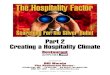 Part 2 Creating a Hospitality Climate - RestaurantOWNER.com · 2015. 10. 15. · Part 2 Creating a Hospitality Climate presented by Bill Marvin The Restaurant DoctorK EFFORTLESS,