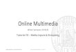 Tutorial 10 – Media Inputs & Streaming · 2020. 4. 11. · Online Multimedia 2019/20 – Tutorial 10 Tutorial 10 – Media Inputs & Streaming Winter Semester 2019/20