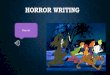 Horror Writing•Week 1 –exploring the genre and understanding conventions •Week 2 –setting the scene •Week 3 - exploring characters and stereotypes •Week 4 –plot planning