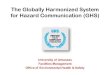 The Globally Harmonized System for Hazard Communication (GHS) · 2018. 11. 29. · • OSHA has modified the Hazard Communication Standard (HCS) to allow adoption of the GHS to improve