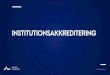 INSTITUTIONSAKKREDITERING - Aarhus Universitet...Campus Beskæftigelse og relevans Studentercentreret læring: Semesterevalueringer og løbende studenterinddragelse SDU Uddannelser