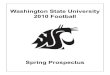Spring Prospectus - Sidearm Sports...2010 Washington State Cougar Quick Facts HEAD COACH : Paul Wulff, Washington State ‘90 (WSU: 3-22, third year; Career: 56-62, 10 years) ASSISTANTS