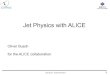 Jet Physics with ALICE - pas.tsukuba.ac.jpCiRfSE/events/150312/presentations/busch.pdfa quasi macroscopic fireball of hot, strongly interacting matter in local thermal equilibrium