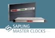 SAPLING MASTER CLOCKS...1 Sapling Master Clock Sapling is proud to introduce its SMA Series Master Clock. The standard models come loaded with many helpful features including a user