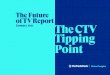 Th e Future ReVt f or op January 2021 The CTV Tipping Point · 2021. 1. 16. · An advertiser study in partnership with Advertiser Perceptions, surveying 150 marketers in the United