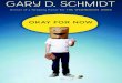 GARY D. SCHMIDT - HMH Books | HMH Bookshoughtonmifflinbooks.com/schmidt/Okay_For_Now_chapter1.pdf · 2011. 3. 14. · Houghton Mifﬂin Harcourt Publishing Company, 215 Park Avenue
