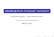 Operating Systems Virtualization mechanisms · 2020. 11. 26. · Windows Microsoft R Hyper-V Server 2008 MacOS Parallels R. Serral-Gracià, ... 1 Introduction 2 Hardware Virtualization