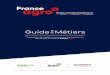 Guide Métiers des - France Agro³ · 2020. 11. 20. · Guide des Métiers 5 L’ingénieur tient une place décisive dans les entreprises. Son adaptabilité ainsi que son ouverture