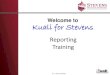 Reporting Training - Stevens Institute of TechnologyKuali for Stevens 3.11.2012 version Reporting Training Welcome and Introductions •Presenters: Karen Peralta, Customer Support