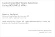 Customized BGP Route Selection Using BGP/MPLS jrex/talks/ ¢  Using BGP/MPLS VPNs Cisco