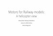 Motors for Railway models...•Motors not made for model railway use • May be noisy, very noisy • I’ve seen motors intended for cordless screwdrivers and vending machine drives