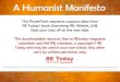 A Humanist Manifesto - NATRE Resources/RE... · 2018. 1. 10. · the joys and beauties of human existence, its challenges and tragedies, and even in the inevitability and finality