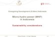 Micro-hydro power (MHP) in Indonesia - Energypedia · 2014. 10. 27. · Micro-hydro power (MHP) in Indonesia ... Project Overview . 14.04.2013 ... scope to increase power demand by