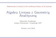 Algebra Liniowa z Geometria Analityczna...Monograﬁe i podręczniki I Podręcznikpodstawowydlawykładu. A. Strasburger, A. Jóźwikowska, Algebra liniowa i geometria analityczna dla